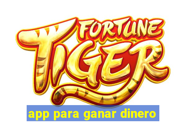 app para ganar dinero